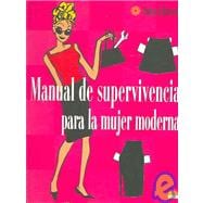 Manual de supervivencia para la mujer moderna / Survival Guide for The Modern Woman