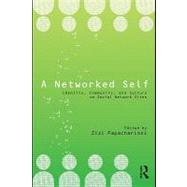 A Networked Self Identity, Community, and Culture on Social Network Sites