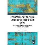 Rediscovery of Cultural Landscapes in Southern China