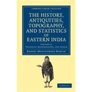 The History, Antiquities, Topography, and Statistics of Eastern India