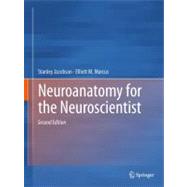 Neuroanatomy for the Neuroscientist