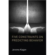 Five Constraints on Predicting Behavior
