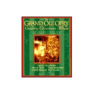Grand Ole Opry Country Christmas Album Celebrating America's Favorite Holiday with the Legends of Country Music