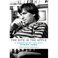 The Bite in the Apple A Memoir of My Life with Steve Jobs