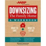 Downsizing the Family Home: A Workbook What to Save, What to Let Go