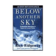 Below Another Sky; A Mountain Adventure in Search of a Lost Father