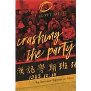 Crashing the Party An American Reporter in China
