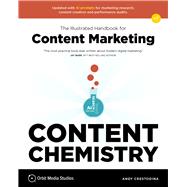 Content Chemistry, 7th Edition: The Illustrated Handbook for Content Marketing (A Practical Guide to Digital Marketing Strategy, SEO, AI, Social Media, Email Marketing, & Analytics)