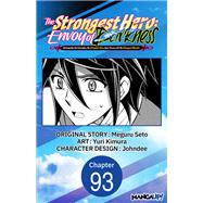 The Strongest Hero: Envoy of Darkness -Betrayed by His Comrades, the Strongest Hero Joins Forces with the Strongest Monster- #093