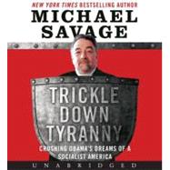 Trickle Down Tyranny: Crushing Obama's Dream of the Socialist States of America
