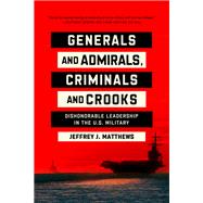 Generals and Admirals, Criminals and Crooks