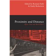 Proximity and Distance Space, Time and World War I,9780522876529