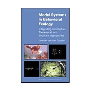 Model Systems in Behavioral Ecology