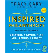 Inspired Philanthropy Your Step-by-Step Guide to Creating a Giving Plan and Leaving a Legacy