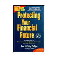 Protecting Your Financial Future : The Inside Story on Wills, Living Trusts, Probate, Estate Taxes, and Asset Protection