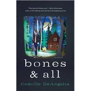 Bones & All A Novel