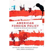 American Foreign Policy Studies in Intellectual History