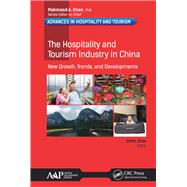 The Hospitality and Tourism Industry in China:: New Growth, Trends, and Developments