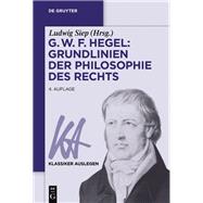 G. W. F. Hegel: Grundlinien der Philosophie des Rechts