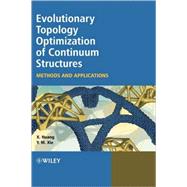 Evolutionary Topology Optimization of Continuum Structures Methods and Applications
