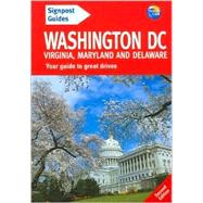 Signpost Guide Washington, D.C., Virginia, Maryland and Delaware, 2nd; Your guide to great drives