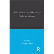 India Migration Report 2015: Gender and Migration