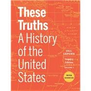 These Truths: A History of the United States with Sources (Volume 2) (with Norton Illumine Ebook and InQuizitive)