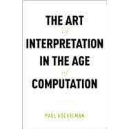 The Art of Interpretation in the Age of Computation