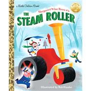 Margaret Wise Brown's The Steam Roller
