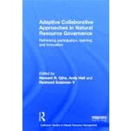 Adaptive Collaborative Approaches in Natural Resource Governance: Rethinking Participation, Learning and Innovation