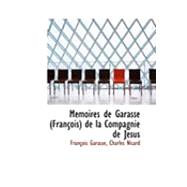 Memoires De Garasse (Francois) De La Compagnie De Jesus