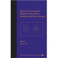 Signal Processing for Magnetic Resonance Imaging and Spectroscopy