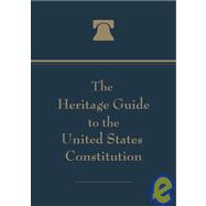 The Heritage Guide To The United States Constitution
