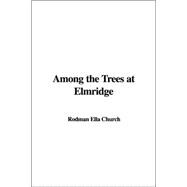 Among The Trees At Elmridge