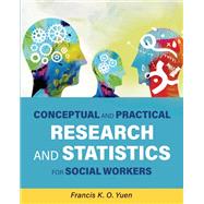 Conceptual and Practical Research and Statistics for Social Workers