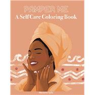 Pamper Me A Self Care Coloring Book
