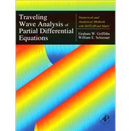 Traveling Wave Analysis of Partial Differential Equations : Numerical and Analytical Methods with Matlab and Maple