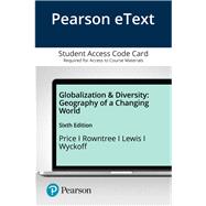 Pearson eText Globalization and Diversity Geography of a Changing World -- Access Card