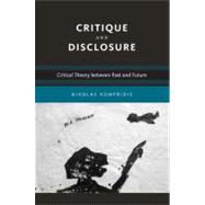 Critique and Disclosure Critical Theory between Past and Future