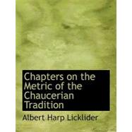Chapters on the Metric of the Chaucerian Tradition
