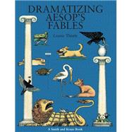 Dramatizing Aesop's Fables: Creative Scripts for Elementary Classrooms