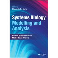 Systems Biology Modelling and Analysis Formal Bioinformatics Methods and Tools