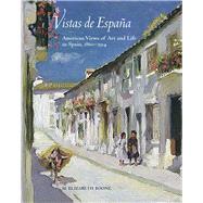 Vistas de España : American Views of Art and Life in Spain, 1860-1914