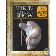 Spirits of the Snow: Arctic Myth