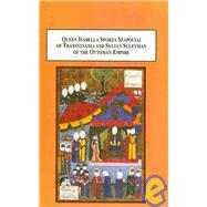 Queen Isabella Sforza Szapolyai of Transylvania and Sultan Suleyman of the Ottoman Empire : A Case of Sixteenth-Century Muslim-Christian Collaboration