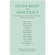 Divine Right and Democracy : An Anthology of Political Writing in Stuart England,9780872206533