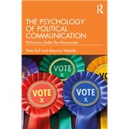The Psychology of Political Communication