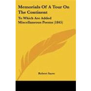 Memorials of a Tour on the Continent : To Which Are Added Miscellaneous Poems (1845)