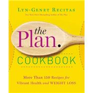 The Plan Cookbook More Than 150 Recipes for Vibrant Health and Weight Loss