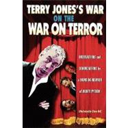 Terry Jones's War on the War on Terror Observations and Denunciations by a Founding Member of Monty Python